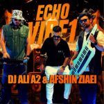 دجی علی A2 و افشین ضیایی – Echo Vibe1
